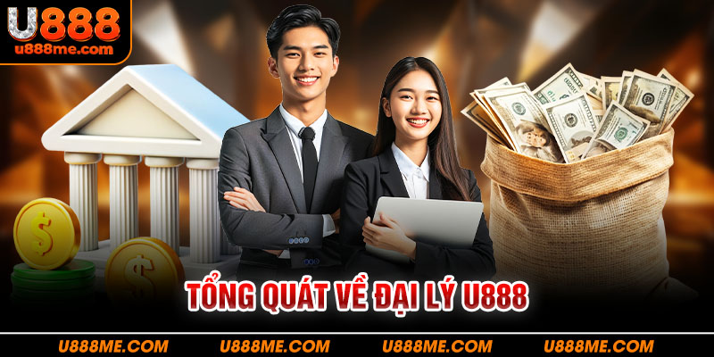 Sơ lược về chương trình đại lý U888