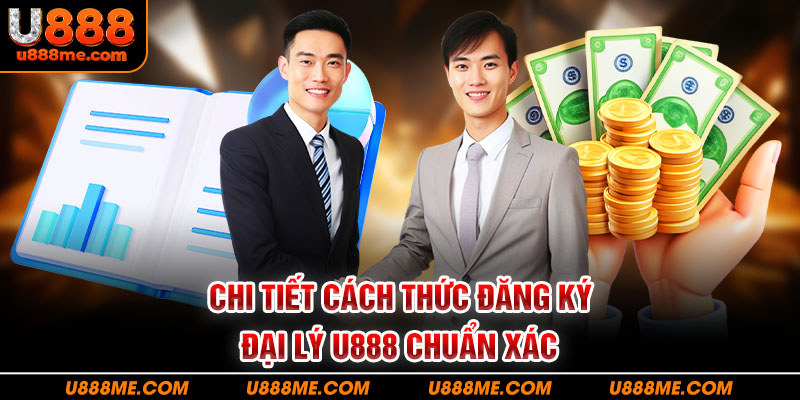 Mức thưởng hoa hồng đại lý U888 chi tiết nhất