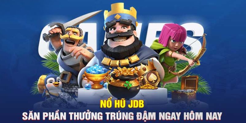 Siêu phẩm cược slot đáng thử nhất tại nổ hũ JDB