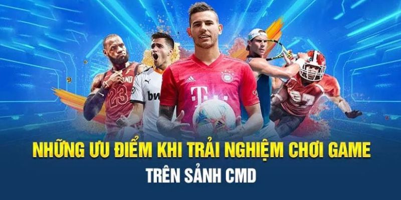 Đánh giá các ưu điểm đặc biệt của CMD