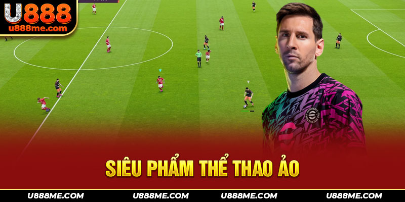 Siêu phẩm Thể Thao Ảo